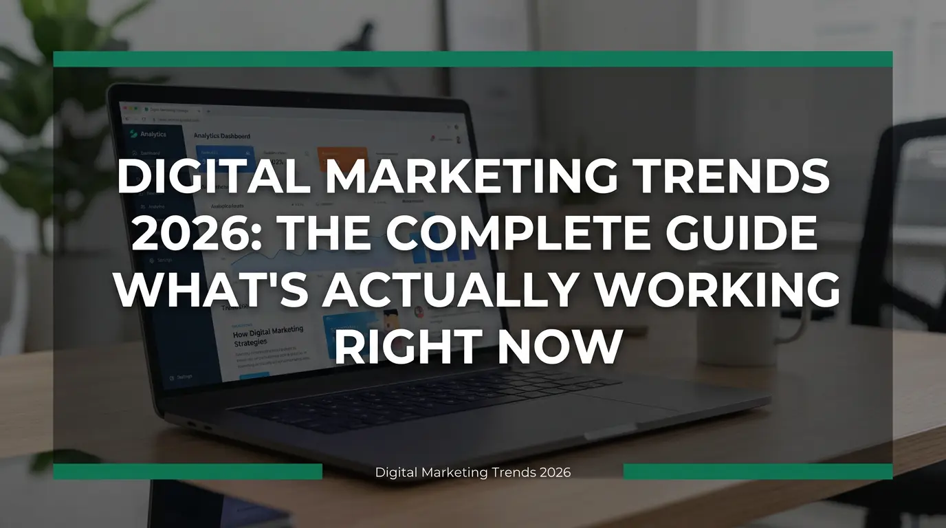 You are currently viewing Digital Marketing Trends 2026: The Complete Guide to What’s Actually Working Right Now